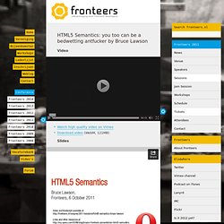 HTML5 Semantics: you too can be a bedwetting antfucker by Bruce Lawson · Fronteers