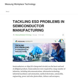 TACKLING ESD PROBLEMS IN SEMICONDUCTOR MANUFACTURING