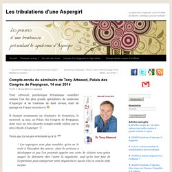 Compte-rendu du séminaire de Tony Attwood, Palais des Congrès de Perpignan, 14 mai 2014