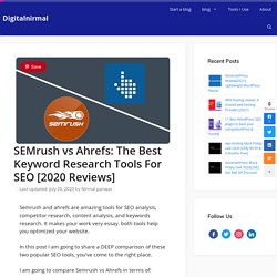 SEMrush vs Ahrefs: Keyword Research Tools For SEO [2020 Reviews]