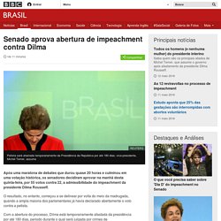 Senado aprova abertura de impeachment contra Dilma - BBC Brasil