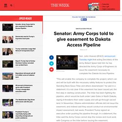 Senator: Army Corps told to give easement to Dakota Access Pipeline