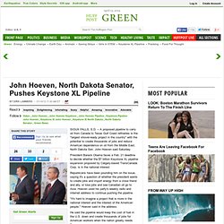 John Hoeven, North Dakota Senator, Pushes Keystone XL Pipeline