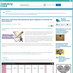 Rúbricas: Sencillas Herramientas para empezar a evaluar de otra manera