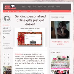 Sending personalized online gifts just got easier! - LDR Magazine