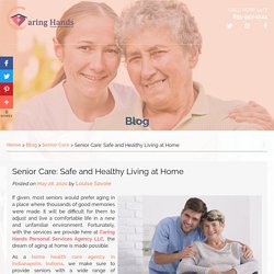 Senior Care: Safe and Healthy Living at Home
