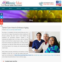 Senior Care: How to Embrace Aging