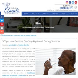 5 Tips: How Seniors Can Stay Hydrated During Summer