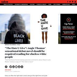 "The Hate U Give": Angie Thomas' sensational debut novel should be required reading for clueless white people