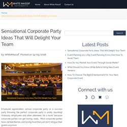 Sensational Corporate Party Ideas That Will Delight Your Team