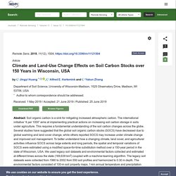 Remote Sens. 2019, 11(12), 1504 Climate and Land-Use Change Effects on Soil Carbon Stocks over 150 Years in Wisconsin, USA