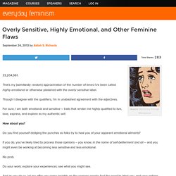 Overly Sensitive, Highly Emotional, and Other Feminine Flaws