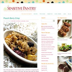 Peach Berry Crisp - The Sensitive Pantry - Gluten-free, Egg-free, Dairy-free, & Vegan Recipes