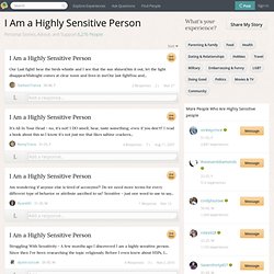 I Am a Highly Sensitive Person | Support Group with Personal Stories, Forums and Chat