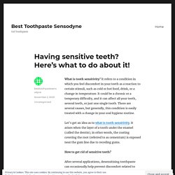 Having sensitive teeth? Here’s what to do about it! – Best Toothpaste Sensodyne