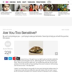 Sensitivity - Hurt Feelings - How Not to Overreact
