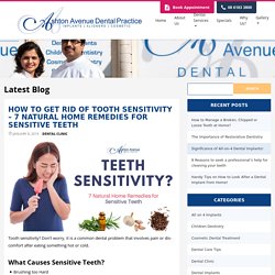 How to Get Rid of Sensitivity? – 7 Easy Home Remedies for Sensitive Teeth
