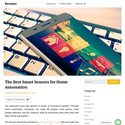 The Best Smart Sensors for Home Automation - Revaner