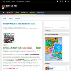 Sensory Activities for Kids : Sound Soup
