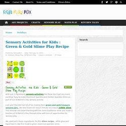 Sensory Activities for Kids : Green & Gold Slime Play Recipe