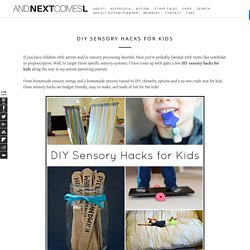 DIY Sensory Hacks for Kids
