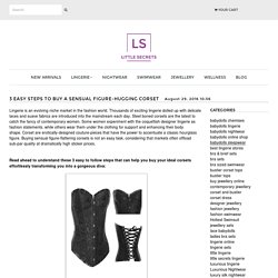 3 Easy Steps to Buy a Sensual Figure-Hugging Corset and Bustier for Women's