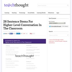 26 Sentence Stems For Higher-Level Discussion In The Classroom