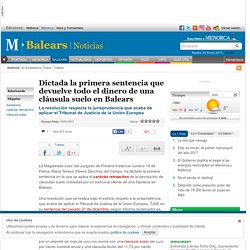 Dictada la primera sentencia que devuelve todo el dinero de una cláusula suelo en Balears » Noticias » Balears