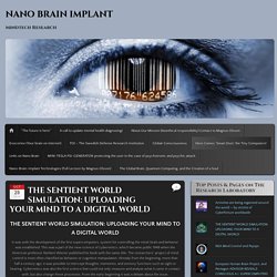THE SENTIENT WORLD SIMULATION: UPLOADING YOUR MIND TO A DIGITAL WORLD