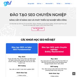 Đào tạo SEO - Khóa học SEO chất lượng, thực chiến cùng chuyên gia