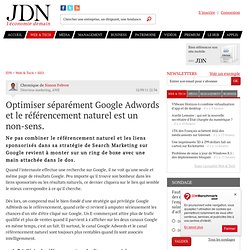 Avis d’expert : Optimiser séparément Google Adwords et le référencement naturel est un non-sens. par Simon Febvre – Tribune Solutions