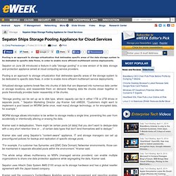 Sepaton Ships Storage Pooling Appliance for Cloud Services - Data Storage from eWeek
