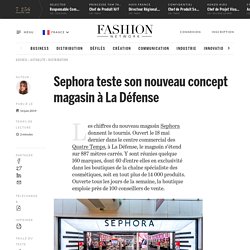 Sephora teste son nouveau concept magasin à La Défense - Actualité : distribution (#1109200)