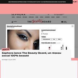 Sephora lance The Beauty Board, un réseau social 100% beauté