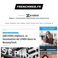 [DECODE] Sephora, la locomotive de LVMH dans la BeautyTech
