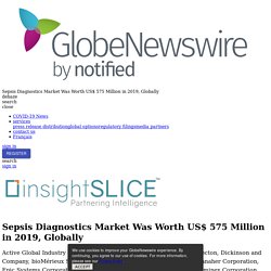 Sepsis Diagnostics Market Was Worth US$ 575 Million in 2019, Globally