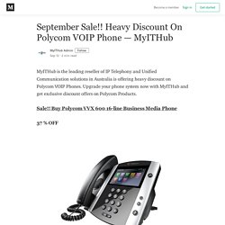 September Sale!! Heavy Discount On Polycom VOIP Phone — MyITHub