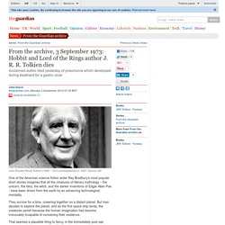 From the archive, 3 September 1973: Hobbit and Lord of the Rings author J. R. R. Tolkien dies