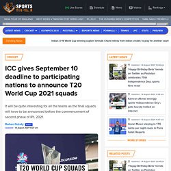 ICC gives September 10 deadline to participating nations to announce T20 World Cup 2021 squads