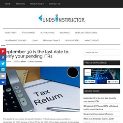 September 30 is the last date to verify your pending ITRs
