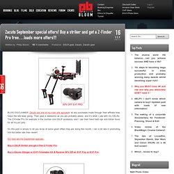 Zacuto September special offers! Buy a striker and get a Z-Finder Pro free…loads more offers!!!