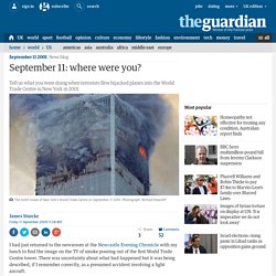 September 11: where were you when the terrorists attacked?