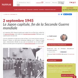2 septembre 1945 - Le Japon capitule, fin de la Seconde Guerre mondiale - Herodote.net