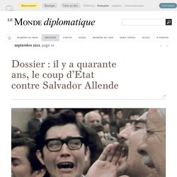 11 septembre 1973, le coup d'État contre Salvador Allende (Le Monde diplomatique, septembre 2013)