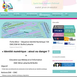 Fiche élève - Séquence Identité Numérique 1S4 EMC/EMI M. Boillin/Lahache - Lycée Louis Audouin-Dubreuil