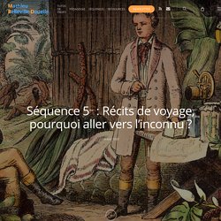 Séquence 5ème : Récits de voyage, aller vers l'inconnu