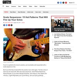 Scale Sequences: 15 Hot Patterns That Will Fire Up Your Solos