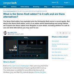 What is the Seren Kodi addon? Is it Safe and are there Alternatives?