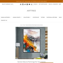 Serene Nature Paintings for Your Home - arttree.com.au