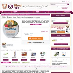 Seresto™ - Collier anti-puces et anti-tiques pour chats - Bayer / Direct-Vet